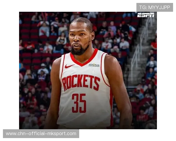 杜兰特被誉为“最完美得分模型”，火箭体系化成型